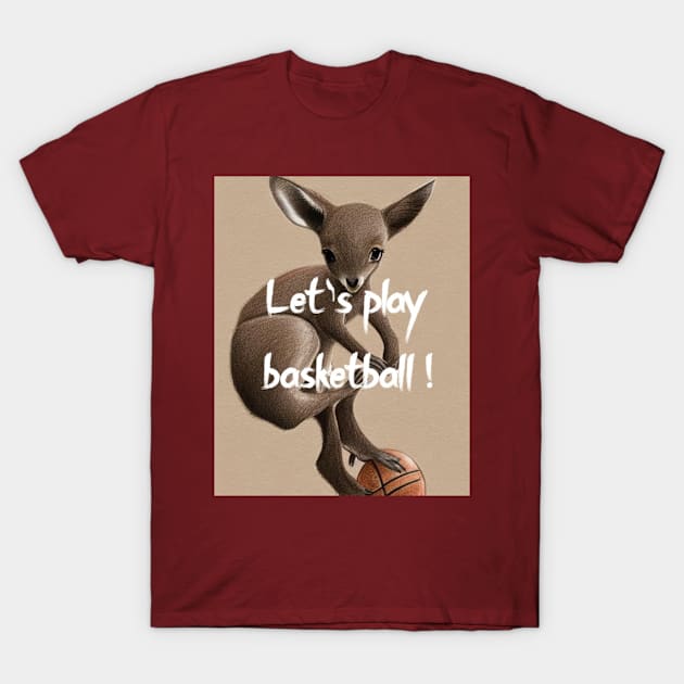 Kangaroo Let's play basketball T-Shirt by Be stronger than your past